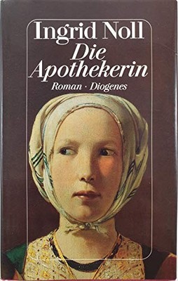 Die Apothekerin: Roman by Noll Ingrid Lisa Bitzer und Silvia Jost Book The Fast