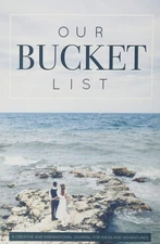 Our Bucket List: A Creative and Inspirational Journal for Ideas and Adventur...