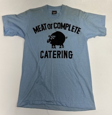 Vintage 1980-90s Single Stitch Tee-Shirt Meat Or Complete Catering