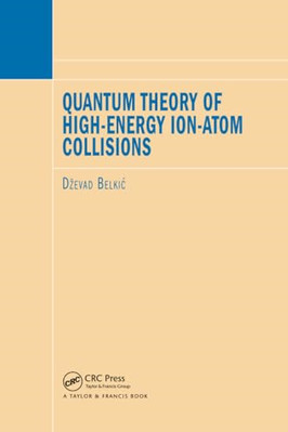 Quantum Theory of High-Energy Ion-Atom Collisions - Paperback / softback NEW Bel