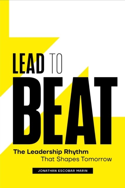 Lead to Beat by Jonathan Escobar Marin (Hardback Book)