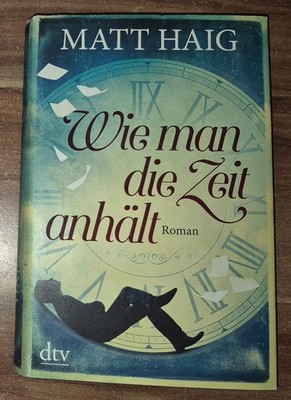MATT HAIG - WIE MAN DIE ZEIT ANHÄLT - GEBUNDEN