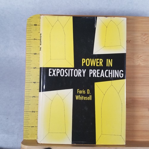 Power in Expository Preaching - Hardcover w/ Dustjacket by Faris D. Whitesell - Foto 3 di 13