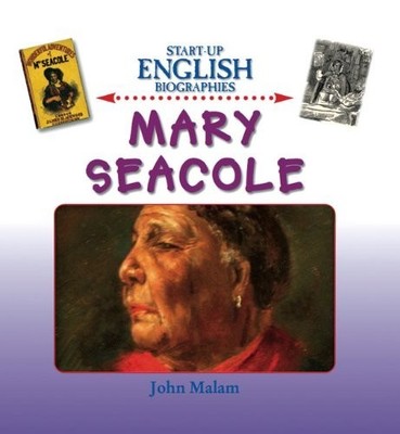 Mary Seacole (Start-up English Biograph..., Malam, John