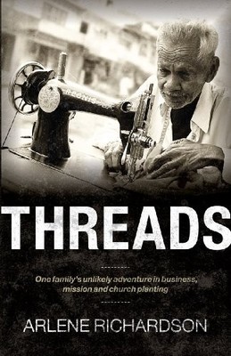 Threads: One Family's Unlikely Adventure in Business, Mission an