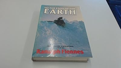 To the Ends of the Earth: Transglobe Expedition 1979-82, Ranulph Fiennes, Used; 
