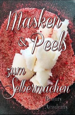 Masken & Peels zum Selbermachen by Beauty Academy (German) Paperback Book