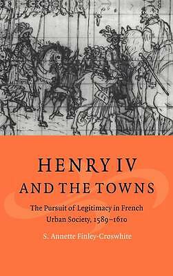 Henry IV and the Towns Finley-Croswhite Hardback Cambridge University Press