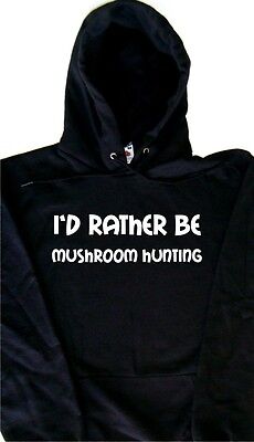 I'd Rather Be Mushroom Hunting Hoodie Sweatshirt 