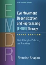 Eye Movement Desensitization and Reprocessing (EMDR) Therapy, Third Edition: