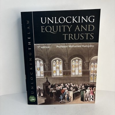 Unlocking Equity and Trusts (Unlocking the Law) by Ramjohn 7th Ed