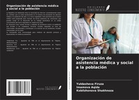 Yuldasheva Firuza (U. A.) | OrganizacióN De Asistencia MéDica Y Social A La...