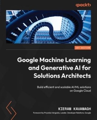 Kieran Kavanagh Google Machine Learning and Generative (Taschenbuch) (US IMPORT)