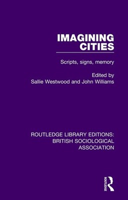 Imagining Cities: Scripts, signs, memory by Sallie Westwood Paperback Book