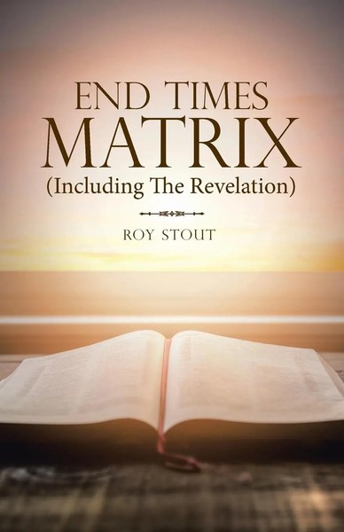 Roy Stout | End Times Matrix (Including The Revelation) | Taschenbuch | Englisch-image