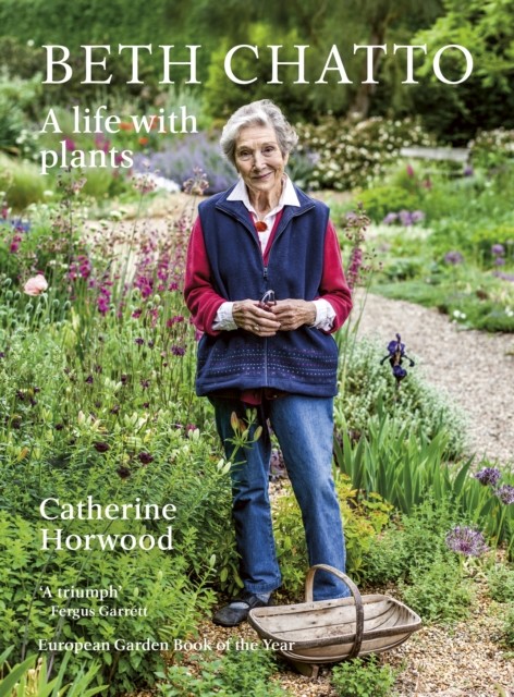 Beth Chatto A life with plants by Catherine Horwood (Paperback Book)
