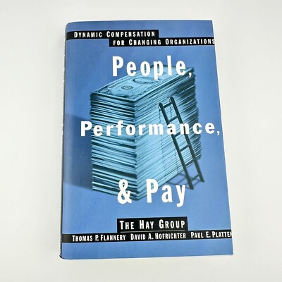 People, Performance, and Pay: Dynamic Compensation for Changing Organization...