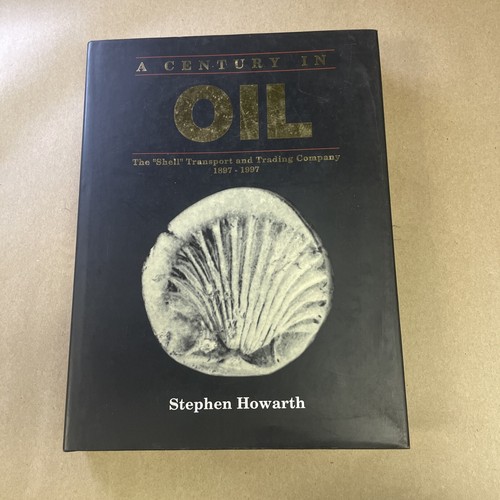 A Century in Oil : The "Shell" Transport and Trading Company 1897-1997 by...