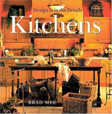 Design Is in the Details: Kitchens by Brad Mee
