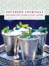 Southern Cocktails: Dixie Drinks, Party Potions, and Classic Libations - GOOD
