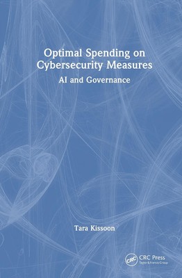 Optimal Spending on Cybersecurity Measures: AI and Governance by Tara Kissoon Ha