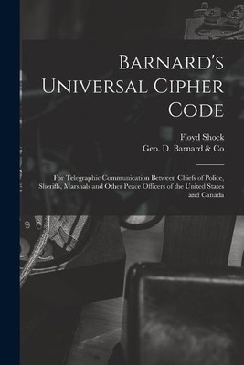 Floyd Shock Barnard's Universal Cipher Code [microform] (Taschenbuch)