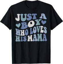 Just A who Loves his Mama Mother's Day T-Shirt