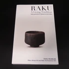 RAKU A Living Tradition Sixteen generations of Japanese tea bowl makers