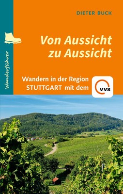 Von Aussicht zu Aussicht | Wandern in der Region Stuttgart mit dem VVS | Buck