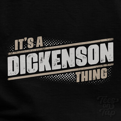 IT'S A DICKENSON THING T-SHIRT Name Nachname lustig Familie Geschenkidee