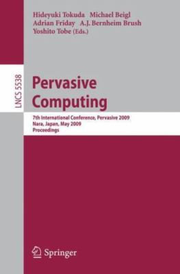Pervasive Computing : 7th International Conference, Pervasive 2009 Nara, Japa...