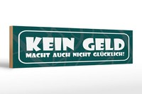 Holzschild Spruch 46X10 Cm Kein Geld Macht Auch Nicht GlüCklich Schild