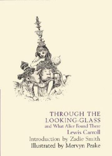 Through the Looking Glass : And What Alice Found There by Lewis Carroll ...