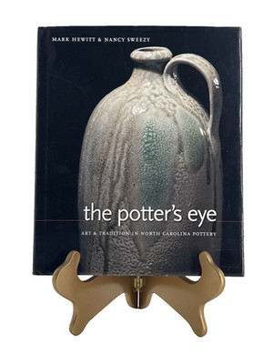 The Potter's Eye: Art and Tradition in North Carolina Pottery HC