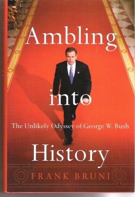 Ambling into History: The Unlikely Ody..., Bruni, Frank