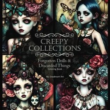 Creepy Collections: Forgotten Dolls &..., Art, Daydream