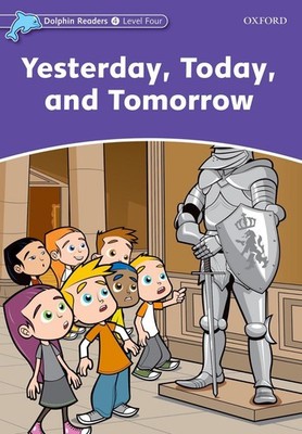 Dolphin Readers: Level 4: Yesterday, Today, and Tomorrow by Craig Wright (Englis
