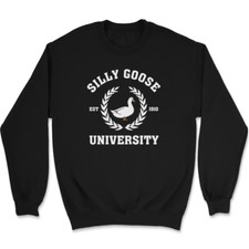Silly Goose University Sweatshirt Funny Cute Humor Novelty Gift
