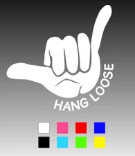 Hang Loose Die Cut Window Sticker Decal - Multiple Colors