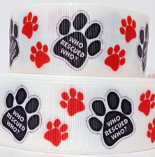 GROSGRAIN RIBBON 5/8", 7/8",1.5", 3" Who Rescued Who Paw Paw Prints Printed