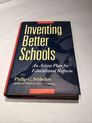 The Jossey-Bass Education Ser.: Inventing Better Schools : An Action Plan for...