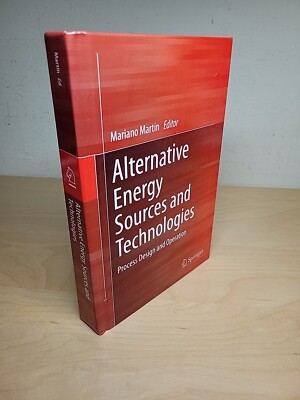 Alternative Energy Sources and Technologies Process Design and Operation MartiN