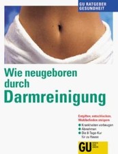Wie neugeboren durch Darmreinigung von Renate Collier | Buch | Zustand gut
