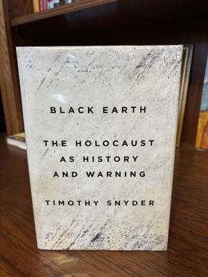 Black Earth.  Timothy Snyder. 1st HC Ptg. Tim Duggan 2015. Very Good Plus