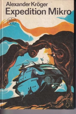 Expedition Mikro Sci- Fi Roman von  Alexander Kröger Verlag Neues Leben 1976