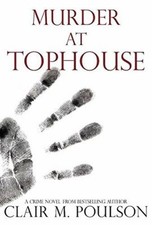 Murder at Tophouse : A Crime Novel Paperback Clair Poulson