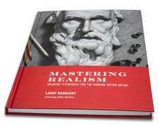 Mastering Realism. Drawing Techniques For The Modern Tattoo Artist.Learn To Draw