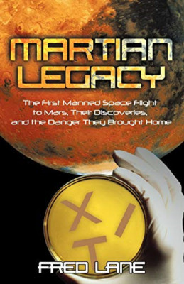 Martian Legacy: The First Manned Space Flight to Mars,  -  NEW Lane Fred Lane 20