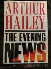 The Evening News by Arthur Hailey (1990, Hardcover)