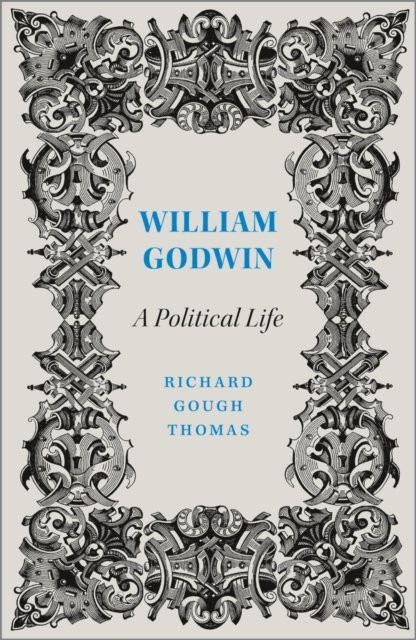 William Godwin: A Political Life (Revolutionary Lives) By Richard Gough Thomas - Image 3